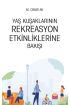 Yaş Kuşaklarının Rekreasyon Etkinliklerine Bakışı - Spor Bilimleri - Cosmedrome