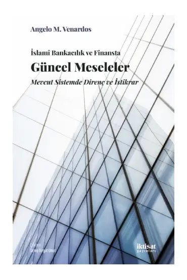 İSLAMÎ BANKACILIK VE FİNANSTA GÜNCEL MESELELER: Mevcut Sistemde Direnç ve İstikrar - Muhasebe, Finans ve Bankacılık - Cosmedrome