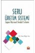 SERU ÜRETİM SİSTEMİ -Japon Hücresel İmalat Sistemi - Üretim Yönetimi ve Pazarlama - Cosmedrome