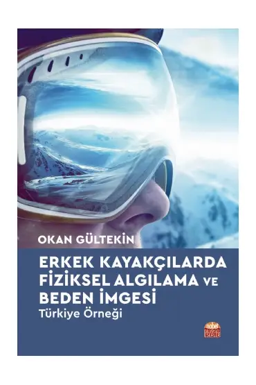 Erkek Kayakçılarda Fiziksel Algılama ve Beden İmgesi - Türkiye Örneği - - Spor Bilimleri - Cosmedrome