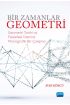 BİR ZAMANLAR GEOMETRİ-Geometri Tarihi ve Felsefesi Üzerine Monografik Bir Çalışma - Matematik Öğretmenliği - Cosmedrome