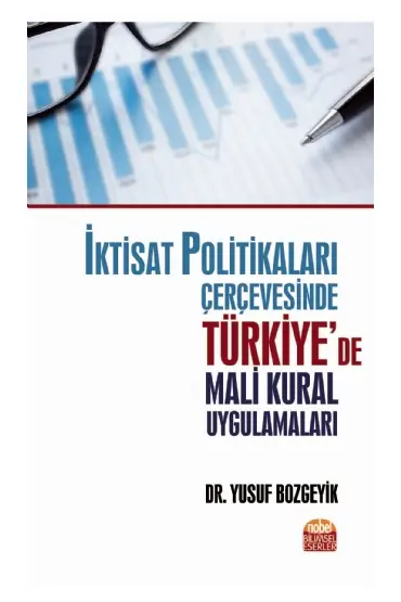 İktisat Politikaları Çerçevesinde Türkiye’de Mali Kural Uygulamaları - İktisat Teorisi ve Politikası - Cosmedrome