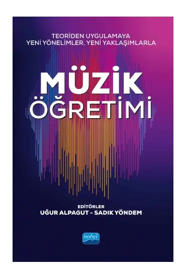 Teoriden Uygulamaya Yeni Yönelimler, Yeni Yaklaşımlarla MÜZİK ÖĞRETİMİ - Müzik - Cosmedrome