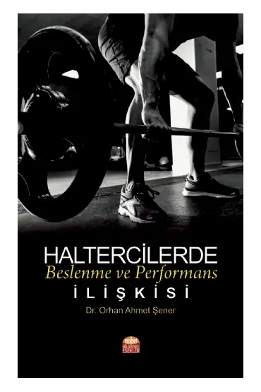 Haltercilerde Beslenme ve Performans İlişkisi - Spor Bilimleri - Cosmedrome