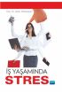 İş Yaşamında STRES - İşletme Yönetimi ve Organizasyon - Cosmedrome