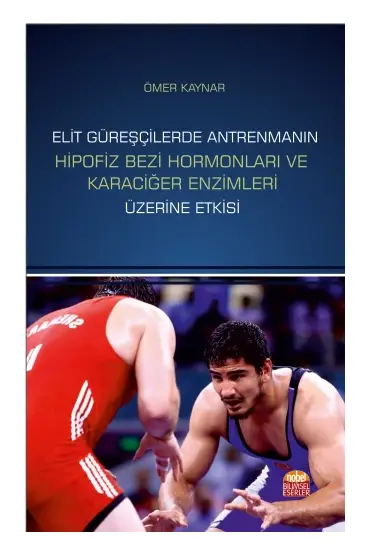 Elit Güreşçilerde Antrenmanın Hipofiz Bezi Hormonları ve Karaciğer Enzimleri Üzerine Etkisi - Spor Bilimleri - Cosmedrome