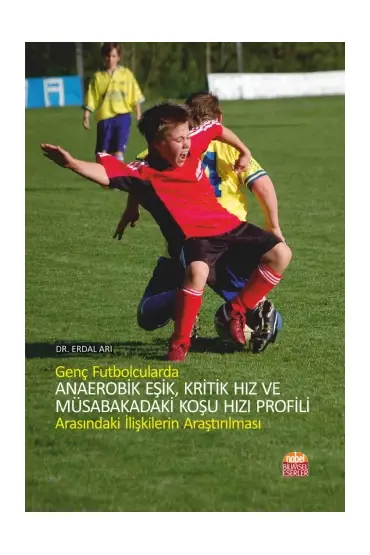 Genç Futbolcularda Anaerobik Eşik, Kritik Hız ve Müsabakadaki