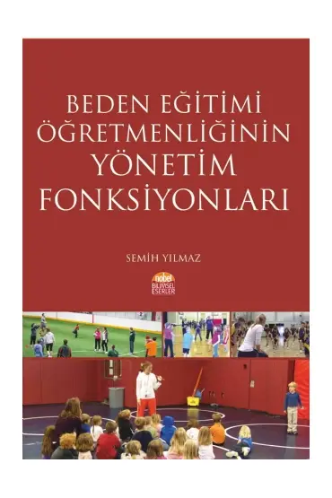 Beden Eğitimi Öğretmenliğinin Yönetim Fonksiyonları - Spor Bilimleri - Cosmedrome