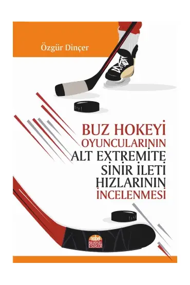 Buz Hokeyi Oyuncularının Alt Extremite Sinir İleti Hızlarının İncelenmesi - Spor Bilimleri - Cosmedrome