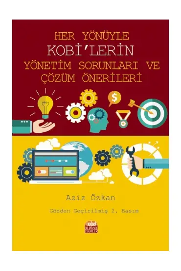 Her Yönüyle KOBİ’lerin Yönetim Sorunları Ve Çözüm Önerileri - İşletme Yönetimi ve Organizasyon - Cosmedrome