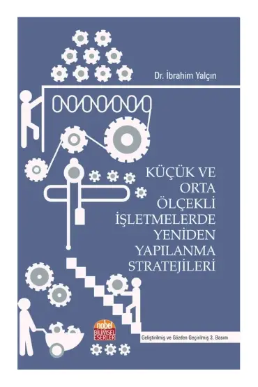 Küçük ve Orta Ölçekli İşletmelerde Yeniden Yapılanma Stratejileri - İşletme Yönetimi ve Organizasyon - Cosmedrome