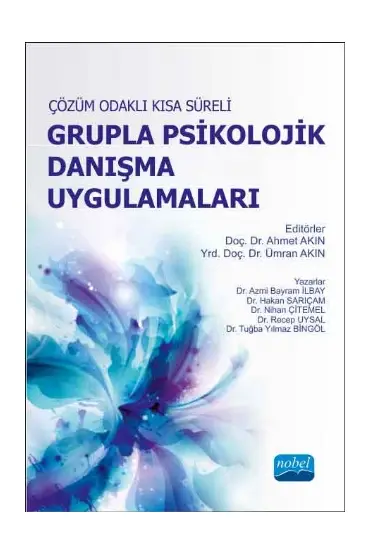 ÇÖZÜM ODAKLI KISA SÜRELİ GRUPLA PSİKOLOJİK DANIŞMA UYGULAMALARI