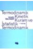 Termodinamik Kinetik Kuram ve İstatistik Termodinamik - Makine ve Otomotiv Mühendisliği - Cosmedrome