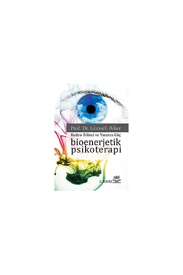 Bioenerjetik Psikoterapi -Beden Bilinci ve Yaratıcı Güç- - Rehberlik ve Psikolojik Danışma - Cosmedrome