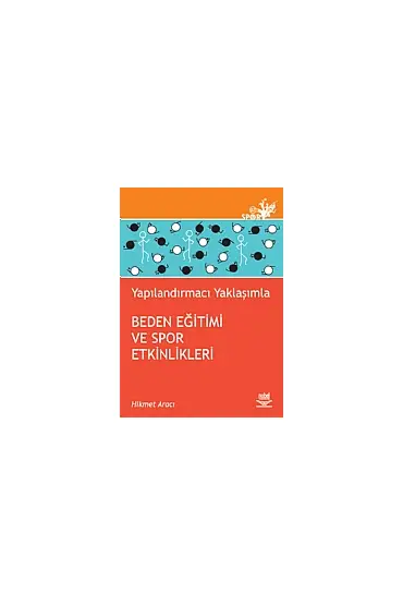 Yapılandırmacı Yaklaşımla Beden Eğitimi ve Spor Etkinlikleri - Spor Bilimleri - Cosmedrome