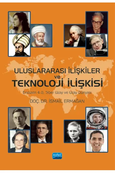 ULUSLARARASI İLİŞKİLER VE TEKNOLOJİ İLİŞKİSİ - Endüstri 4.0, Siber Uzay ve Uzay Dünyası - Uluslararası İlişkiler - Cosmedrome