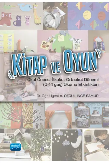 KİTAP ve OYUN Okul Öncesi-İlkokul-Ortaokul Dönemi (0-14 yaş) Okuma Etkinlikleri - Türkçe Öğretmenliği - Cosmedrome