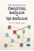 Bir Araştırma ile ÖRGÜTSEL BAĞLILIK VE İŞE BAĞLILIK - Çalışma Ekonomisi ve Endüstri İlişkileri - Cosmedrome