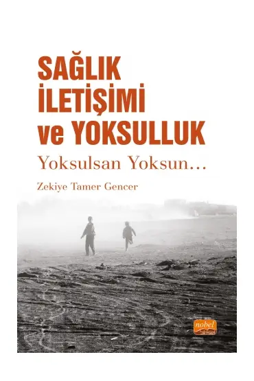 SAĞLIK İLETİŞİMİ VE YOKSULLUK - Yoksulsan Yoksun… - Halkla İlişkiler ve İletişim - Cosmedrome