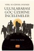 Yerel ve Küresel Eksende ULUSLARARASI GÖÇ ÜZERİNE İNCELEMELER - Uluslararası İlişkiler - Cosmedrome