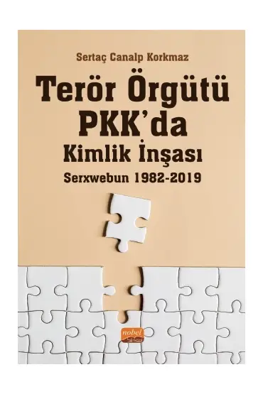 Terör Örgütü PKK’da Kimlik İnşası: Serxwebun 1982-2019 - Sosyoloji - Cosmedrome