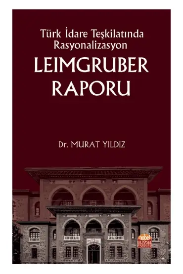 Türk İdare Teşkilatında Rasyonalizasyon LEIMGRUBER RAPORU - Siyaset Bilimi ve Yönetim - Cosmedrome