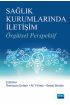 SAĞLIK KURUMLARINDA İLETİŞİM -Örgütsel Perspektif- - Halkla İlişkiler ve İletişim - Cosmedrome