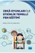 Zekâ Oyunları ile Etkinlik Temelli Fen Eğitimi - Fen Bilgisi Öğretmenliği - Cosmedrome