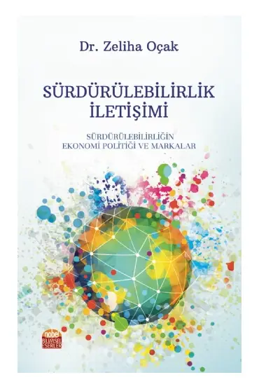 SÜRDÜRÜLEBİLİRLİK İLETİŞİMİ: Sürdürülebilirliğin Ekonomi Politiği ve Markalar - Halkla İlişkiler ve İletişim - Cosmedrome