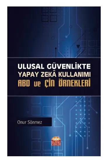 Ulusal Güvenlikte Yapay Zekâ Kullanımı: ABD ve Çin Örnekleri - Uluslararası İlişkiler - Cosmedrome