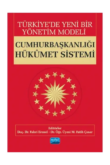 Türkiye’de Yeni Bir Yönetim Modeli: CUMHURBAŞKANLIĞI HÜKÛMET SİSTEMİ - Siyaset Bilimi ve Yönetim - Cosmedrome