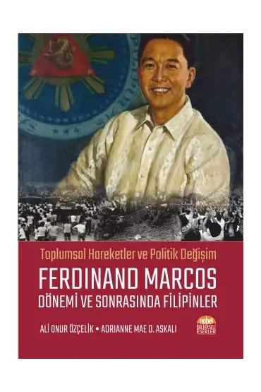 Toplumsal Hareketler ve Politik Değişim FERDINAND MARCOS Dönemi ve Sonrasında Filipinler - Uluslararası İlişkiler - Cosmedrome