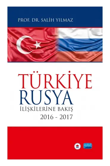 Türkiye-Rusya İlişkilerine Bakış 2016-2017 - Uluslararası İlişkiler - Cosmedrome