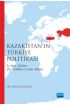 Kazakistan’ın Türkiye Politikası İç Yapı, Söylem, Dış Politika ve Lider Etkeni - Uluslararası İlişkiler - Cosmedrome