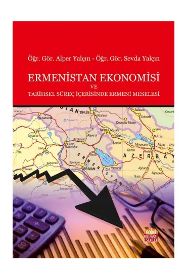 Ermenistan Ekonomisi ve Tarihsel Süreç İçerisinde Ermeni Meselesi - Uluslararası İlişkiler - Cosmedrome