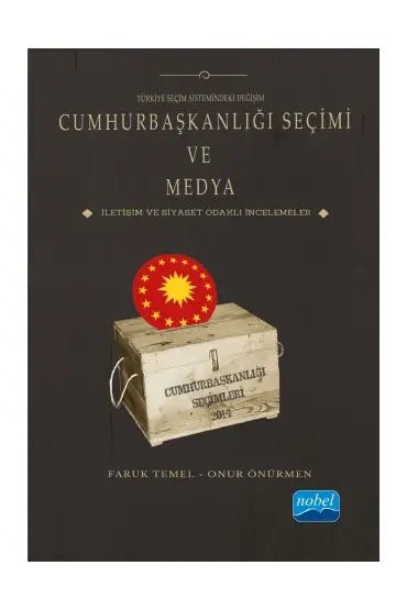 Türkiye Seçim Sistemindeki Değişim CUMHURBAŞKANLIĞI SEÇİMİ VE