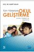 Tüm Yönleriyle OKUL GELİŞTİRME: Kuram, Yaklaşım ve Uygulama - Eğitim Programları ve Öğretim - Cosmedrome