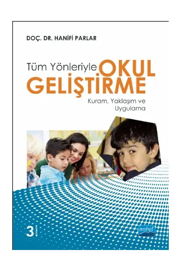 Tüm Yönleriyle OKUL GELİŞTİRME: Kuram, Yaklaşım ve Uygulama - Eğitim Programları ve Öğretim - Cosmedrome