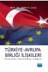 TÜRKİYE-AB İLİŞKİLERİ Kimlik Arayışı, Politik Aktörler ve Değişim - Uluslararası İlişkiler - Cosmedrome