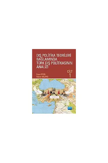 Dış Politika Teorileri Bağlamında Türk Dış Politikasının Analizi Cilt I - Uluslararası İlişkiler - Cosmedrome