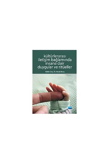 Kültürlerarası İletişim Bağlamında İnsana Dair Duygular ve Ritüeller - Halkla İlişkiler ve İletişim - Cosmedrome