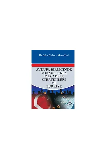 Avrupa Birliğinde Yoksullukla Mücadele Stratejileri ve Türkiye - Uluslararası İlişkiler - Cosmedrome