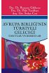 Avrupa Birliğinin Türkiyeli Geleceği -Umutlar ve Korkular- - Uluslararası İlişkiler - Cosmedrome