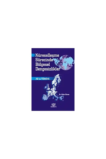 Küreselleşme Sürecinde Bölgesel Dengesizlikler AB ve Türkiye - Uluslararası İlişkiler - Cosmedrome