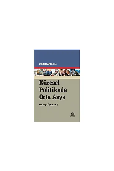 Küresel Politikada Orta Asya - Uluslararası İlişkiler - Cosmedrome