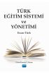 Türk Eğitim Sistemi ve Yönetimi - Eğitim Yönetimi ve Denetimi - Cosmedrome