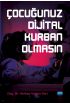 Çocuğunuz Dijital Kurban Olmasın - Rehberlik ve Psikolojik Danışma - Cosmedrome