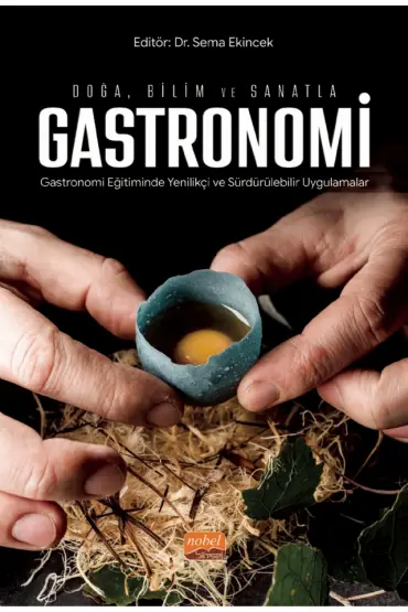 DOĞA, BİLİM VE SANATLA GASTRONOMİ - Gastronomi Eğitiminde