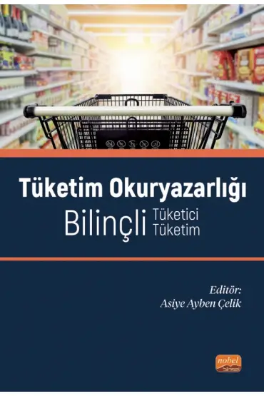 TÜKETİM OKURYAZARLIĞI - Bilinçli Tüketici-Bilinçli Tüketim - Üretim Yönetimi ve Pazarlama - Cosmedrome