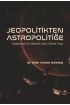 JEOPOLİTİKTEN ASTROPOLİTİĞE - Hegemonik Bir Rekabet Alanı Olarak Uzay - Uluslararası İlişkiler - Cosmedrome